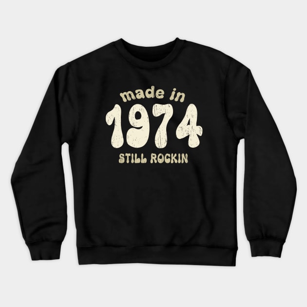 Made in 1974 still rocking vintage numbers Crewneck Sweatshirt by SpaceWiz95